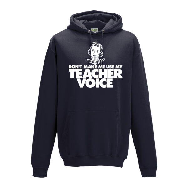 Don't Make Me Use My Teacher Voice Unisex Hoodie Thumbnail