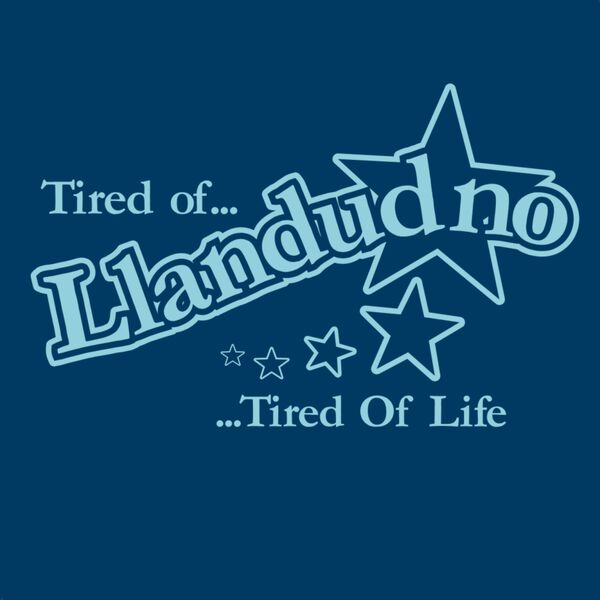 Llandudno - Tired Of Llandudno, Tired Of Life Thumbnail