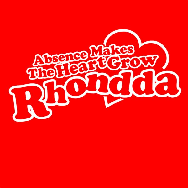 Rhondda - Absence Makes The Heart Grown Rhondda Thumbnail